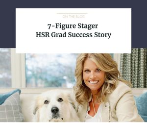 7-Figure Stager Success Story - HSR Grad