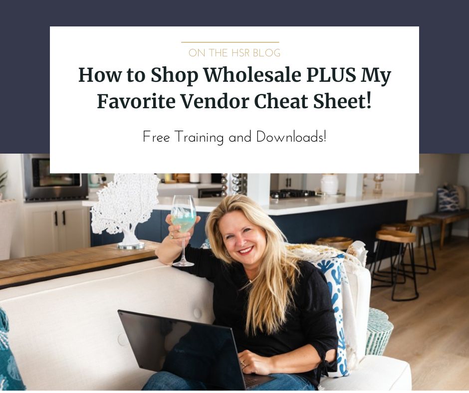 How to Shop Trade and a Favorite Staging Vendor Cheat Sheet - HSR - Audra Slinkey