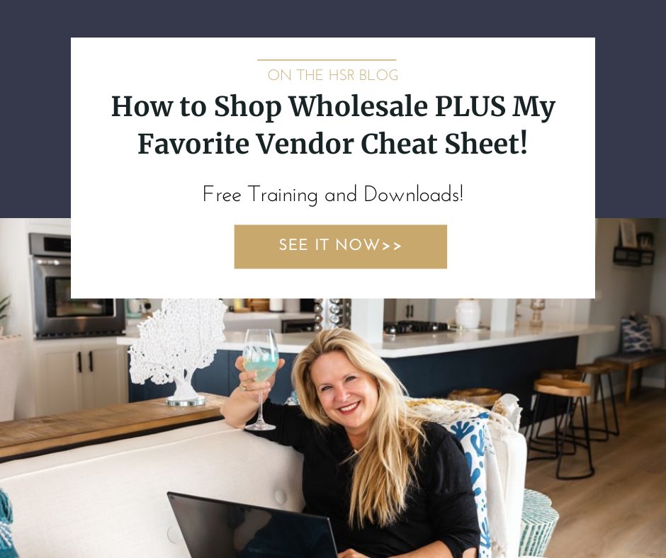How to Shop Trade and a Favorite Staging Vendor Cheat Sheet - HSR - Audra Slinkey